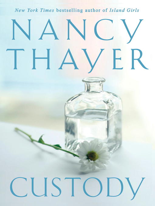 Title details for Custody by Nancy Thayer - Wait list